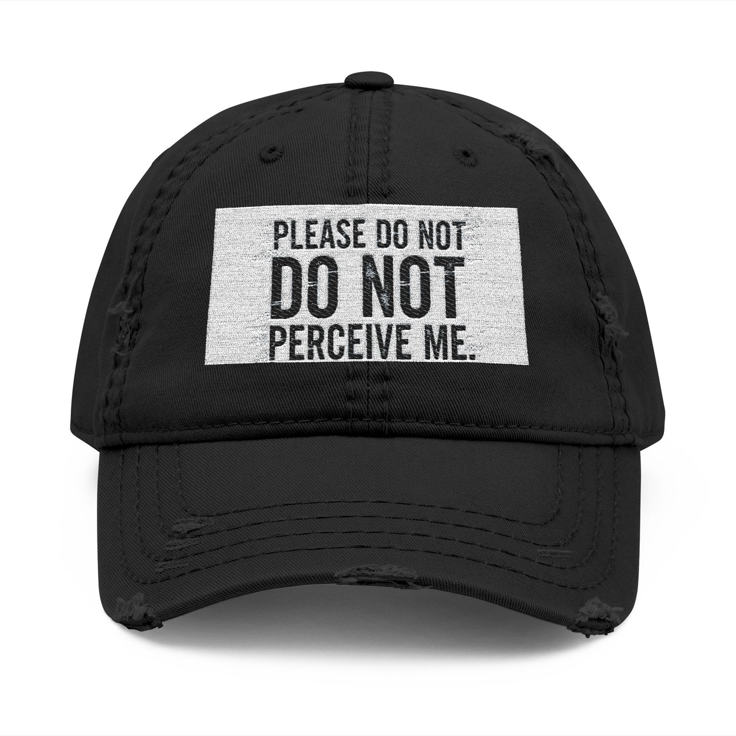 Distressed Dad Hat — "Please Do Not Perceive Me" Patch
